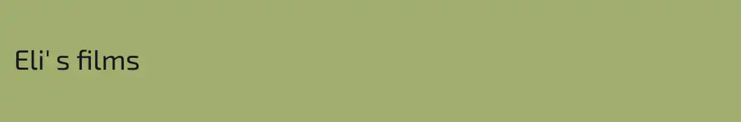 Eli' s films